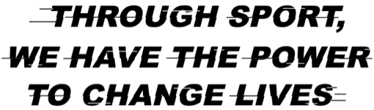 through sport we have the power to change lives