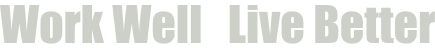 Work Well Live Better